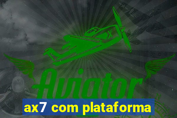 ax7 com plataforma